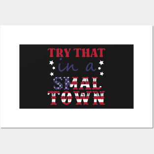 Try That In A Small Town Shirt Lyric Shirt American Flag Quote Country Music Shirt Country Music Lovers Shirt Gift For Music Lovers Posters and Art